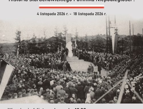 Wernisaż wystawy historycznej pn. „Wzniesiony, zburzony, przywrócony. Historia starachowickiego Pomnika Niepodległości”.